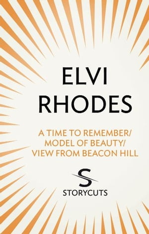 A Time to Remember/Model of Beauty/View from Beacon Hill (Storycuts)【電子書籍】[ Elvi Rhodes ]