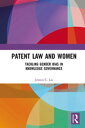 Patent Law and Women Tackling Gender Bias in Knowledge Governance