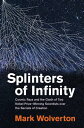 ŷKoboŻҽҥȥ㤨Splinters of Infinity Cosmic Rays and the Clash of Two Nobel Prize-Winning Scientists over the Secrets of CreationŻҽҡ[ Mark Wolverton ]פβǤʤ3,200ߤˤʤޤ