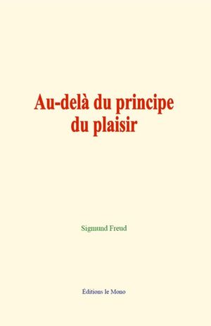 Au-del? du principe du plaisirŻҽҡ[ Sigmund Freud ]