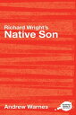 Richard Wright 039 s Native Son A Routledge Study Guide【電子書籍】 Andrew Warnes