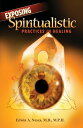 Exposing Spiritualistic Practices in Healing【