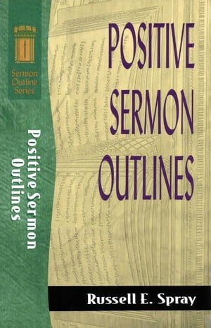 Positive Sermon Outlines (Sermon Outline Series)