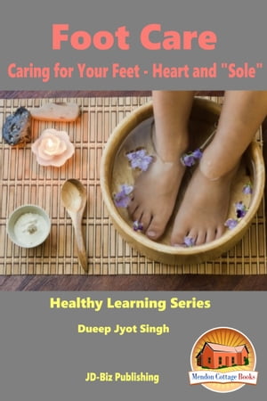 Foot Care: Caring for Your Feet - Heart and 
