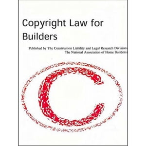 Copyright Law for Home Builders【電子書籍】[ David N. Crump ] 1