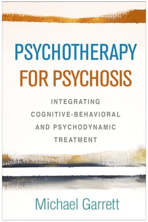 Psychotherapy for Psychosis