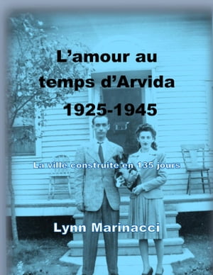 L'amour au temps d'Arvida, 1925-1945