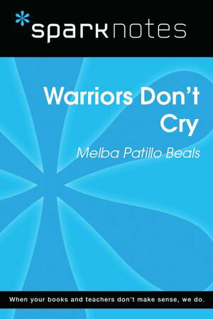 Warriors Don't Cry (SparkNotes Literature Guide)【電子書籍】[ SparkNotes ]