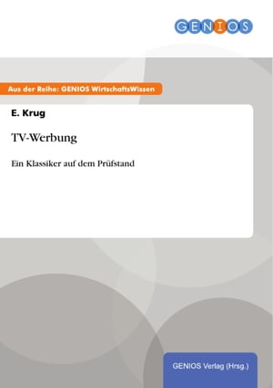 TV-Werbung Ein Klassiker auf dem Pr?fstand【電子書籍】[ E. Krug ]