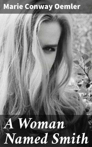 ŷKoboŻҽҥȥ㤨A Woman Named Smith Defying Societal Norms: A Woman's Pursuit of Independence in Early 20th Century CharlestonŻҽҡ[ Marie Conway Oemler ]פβǤʤ150ߤˤʤޤ