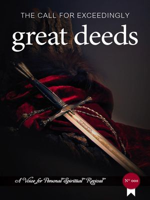 The Call for Exceedingly Great Deeds