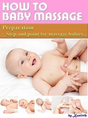 Baby Massage: Preparation Step and Point for Mas