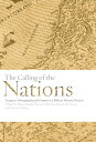 The Calling of the Nations Exegesis, Ethnography, and Empire in a Biblical-Histo...