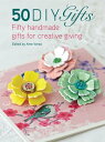 50 DIY Gifts Fifty handmade gifts for creative giving【電子書籍】