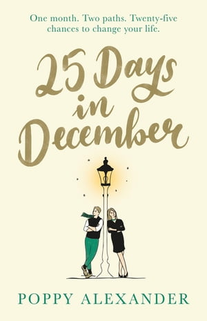 25 Days in December A heartwarming Christmas romance that will help you believe in love again this festive season【電子書籍】[ Poppy Alexander ]