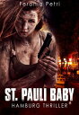 St. Pauli Baby Ein Hamburg Thriller【電子書籍】 Feronia Petri