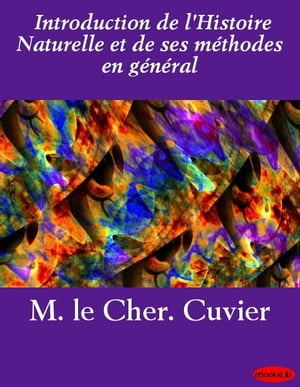 Introduction de l'Histoire Naturelle et de ses méthodes en général