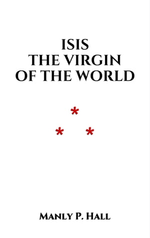 Isis the Virgin of the World