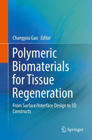 ŷKoboŻҽҥȥ㤨Polymeric Biomaterials for Tissue Regeneration From Surface/Interface Design to 3D ConstructsŻҽҡۡפβǤʤ18,231ߤˤʤޤ