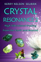 Crystal Resonance 2: High Vibrational Healing from the Earth and Beyond Crystal Resonance, #2