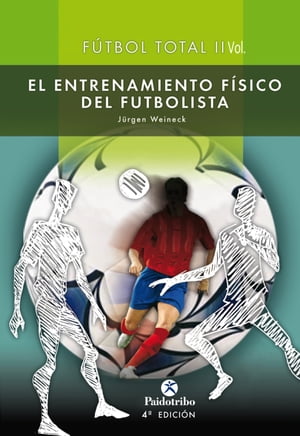 F tbol total Entrenamiento f sico del futbolista (2 Vol.)【電子書籍】 J rgen Weineck