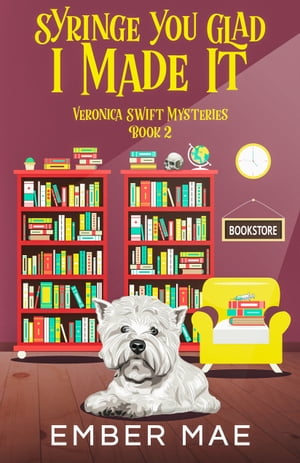 Syringe You Glad I Made It【電子書籍】[ Ember Mae ]