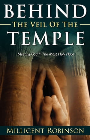 Behind the Veil of the Temple: Meeting God in the Most Holy Place