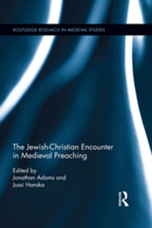 The Jewish-Christian Encounter in Medieval Preaching