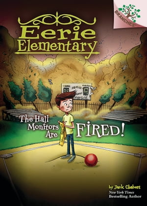The Hall Monitors Are Fired!: A Branches Book (Eerie Elementary #8)