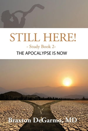 Still Here! The Apocalypse is Now
