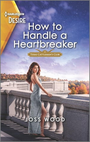 How to Handle a Heartbreaker An opposites attract, older man romance【電子書籍】[ Joss Wood ]