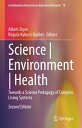 Science | Environment | Health Towards a Science Pedagogy of Complex Living Systems【電子書籍】