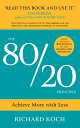 The 80/20 Principle Achieve More with Less: THE NEW EDITION OF THE CLASSIC 8020 BESTSELLER【電子書籍】 Richard Koch