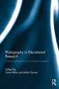 Photography in Educational Research Critical reflections from diverse contexts【電子書籍】