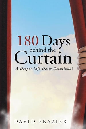 ŷKoboŻҽҥȥ㤨180 Days Behind the Curtain A Deeper Life Daily DevotionalŻҽҡ[ David Frazier ]פβǤʤ468ߤˤʤޤ