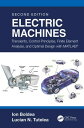 Electric Machines Transients, Control Principles, Finite Element Analysis, and Optimal Design with MATLAB 【電子書籍】 Ion Boldea