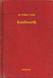 Kenilworth【電子書籍】[ Sir Walter Scott ]