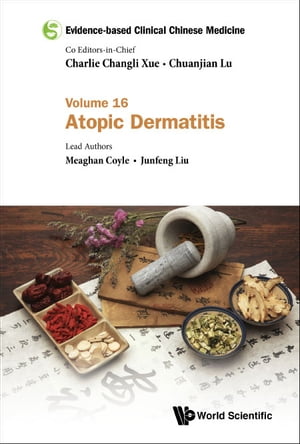 Evidence-based Clinical Chinese Medicine - Volume 16: Atopic Dermatitis