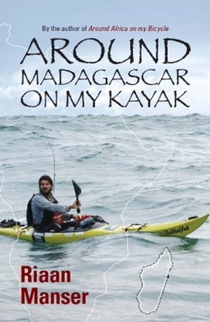 Around Madagascar On My Kayak【電子書籍】[