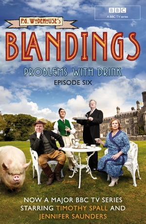 ŷKoboŻҽҥȥ㤨Blandings: Problems With Drink (Episode 6Żҽҡ[ P.G. Wodehouse ]פβǤʤ420ߤˤʤޤ
