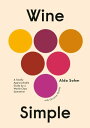 ŷKoboŻҽҥȥ㤨Wine Simple A Totally Approachable Guide from a World-Class SommelierŻҽҡ[ Aldo Sohm ]פβǤʤ1,872ߤˤʤޤ