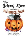 ŷKoboŻҽҥȥ㤨The School Mice and the Halloween Prank: Book 4 For both boys and girls ages 6-12 Grades 1-6.Żҽҡ[ Nancy Higham ]פβǤʤ1,134ߤˤʤޤ