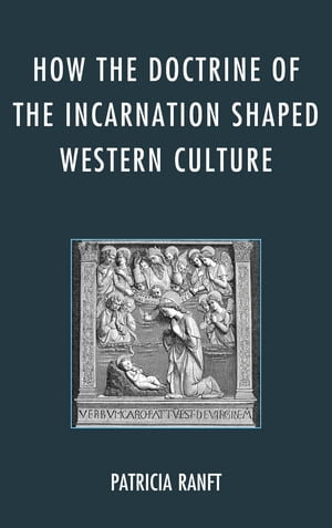 How the Doctrine of Incarnation Shaped Western Culture