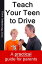 Teach Your Teen to Drive: The Essential Guide for Parents