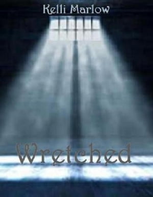 Wretched【電子書籍】[ Kelli Marlow ]
