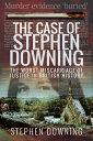 The Case of Stephen Downing The Worst Miscarriage of Justice in British History