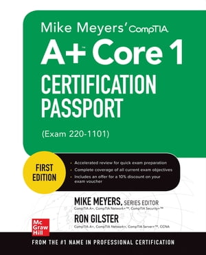 Mike Meyers' CompTIA A+ Core 1 Certification Passport (Exam 220-1101)【電子書籍】[ Mike Meyers ]