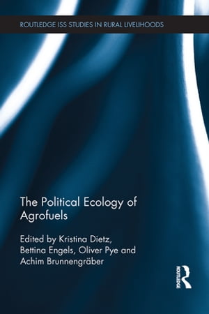 The Political Ecology of Agrofuels