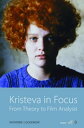 Kristeva in Focus From Theory to Film Analysis【電子書籍】 Katherine J. Goodnow