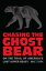 Chasing the Ghost Bear